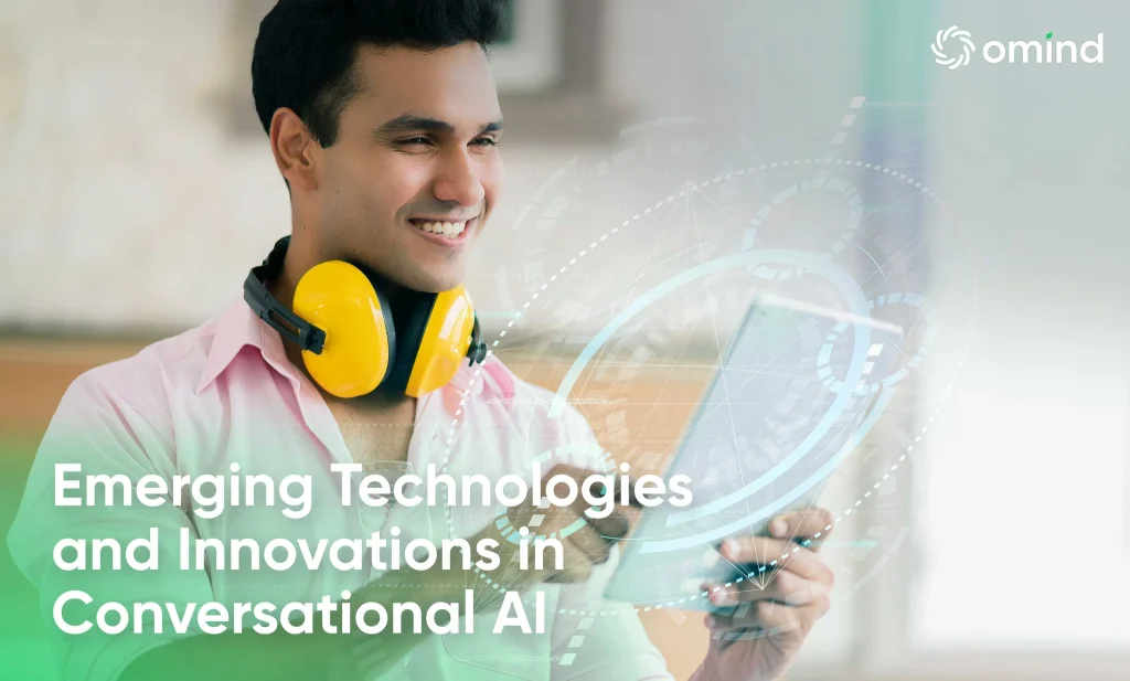 Emerging Technologies and Innovations in Conversational AI