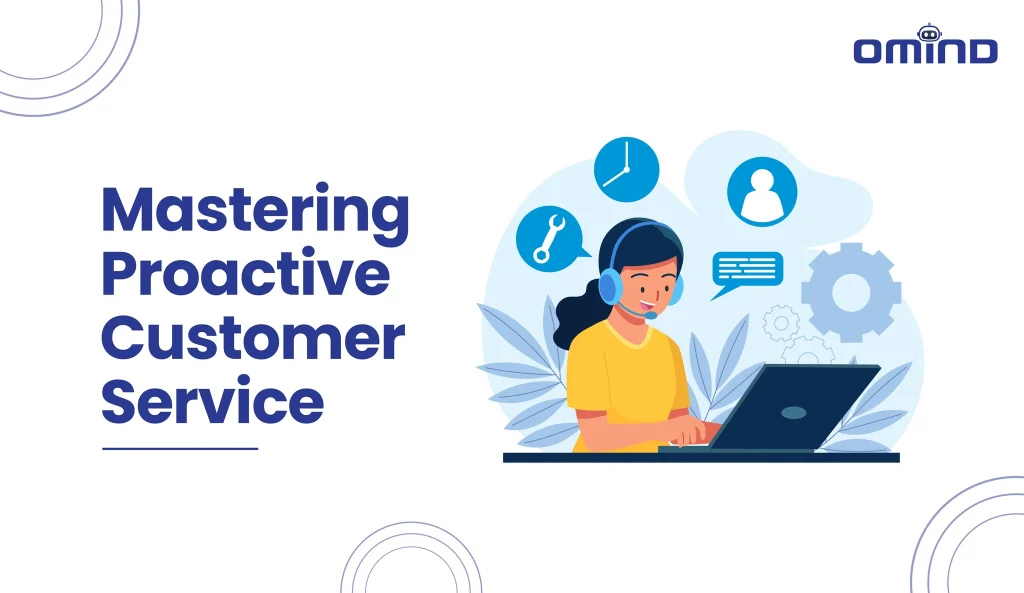 Mastering Proactive Customer Service: Benefits and Key Strategies